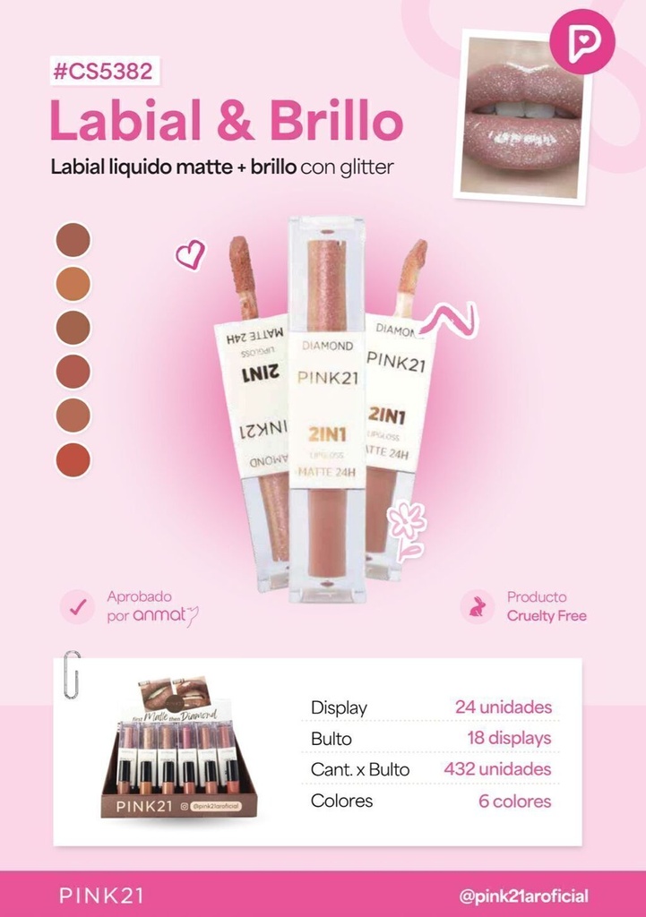 [PL-CS5382, 469135] Lip gloss + labial matte DIAMOND PINK 21